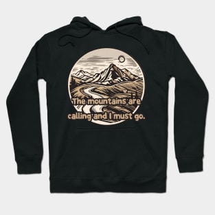 The mountains are calling and I must go. Hoodie